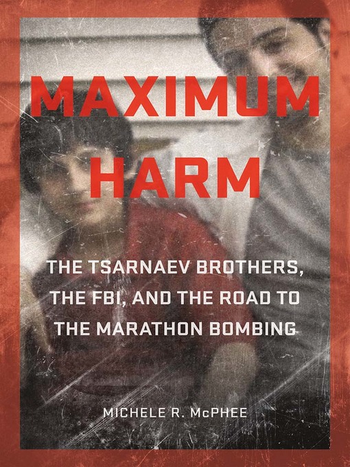 Title details for Maximum Harm by Michele R. McPhee - Available